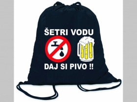 Šetri vodu daj si pivo ľahké sťahovacie vrecko ( batôžtek / vak ) s čiernou šnúrkou, 100% bavlna 100 g/m2, rozmery cca. 37 x 41 cm